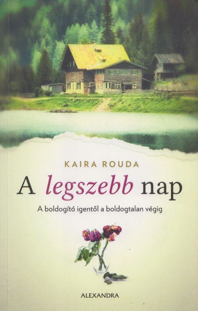Kaira Rouda - A legszebb nap [antikvár]