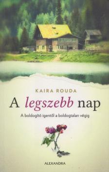 Kaira Rouda - A legszebb nap [antikvár]