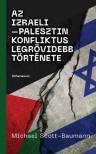 Michael Scott-Baumann - Az izraeli-palesztin konfliktus legrövidebb története [antikvár]