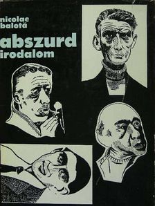 Nicolae Balotá - Abszurd irodalom [antikvár]