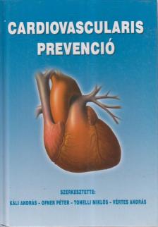 Káli András, Ofner Péter, Tonelli Miklós, Vértes András Dr. - Cardiovascularis prevenció [antikvár]