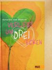 Katarina von Bredow - Verliebt um drei Ecken [antikvár]