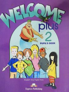 Elizabeth Gray - Welcome Plus - Pupil's Book 2. [antikvár]