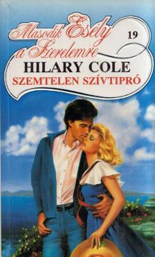 Cole, Hilary - Szemtelen szívtipró [antikvár]