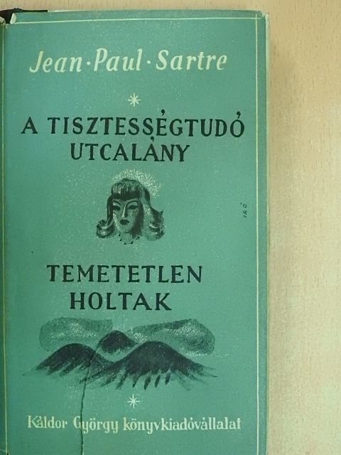 Jean Paul Sartre - A tisztességtudó utcalány/Temetetlen holtak [antikvár]