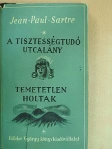 Jean Paul Sartre - A tisztességtudó utcalány/Temetetlen holtak [antikvár]