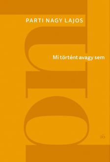 Parti Nagy Lajos - Mi történt avagy sem [eKönyv: epub, mobi]