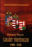 HELMÉCZY MÁTYÁS - Újraírt történelem [antikvár]