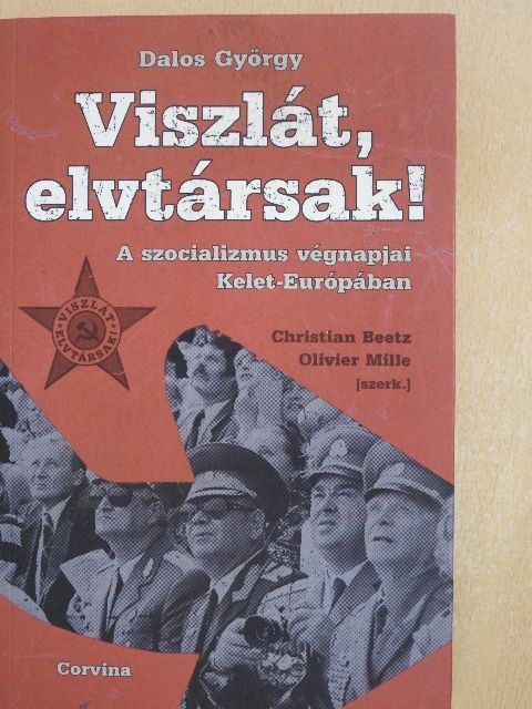 Dalos György - Viszlát, elvtársak! [antikvár]