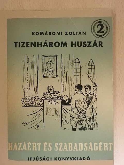 Komáromi Zoltán - Tizenhárom huszár [antikvár]