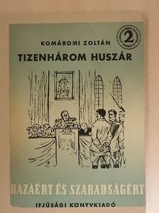 Komáromi Zoltán - Tizenhárom huszár [antikvár]