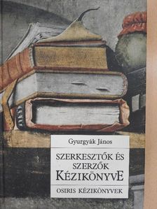 Gyurgyák János - Szerkesztők és szerzők kézikönyve [antikvár]