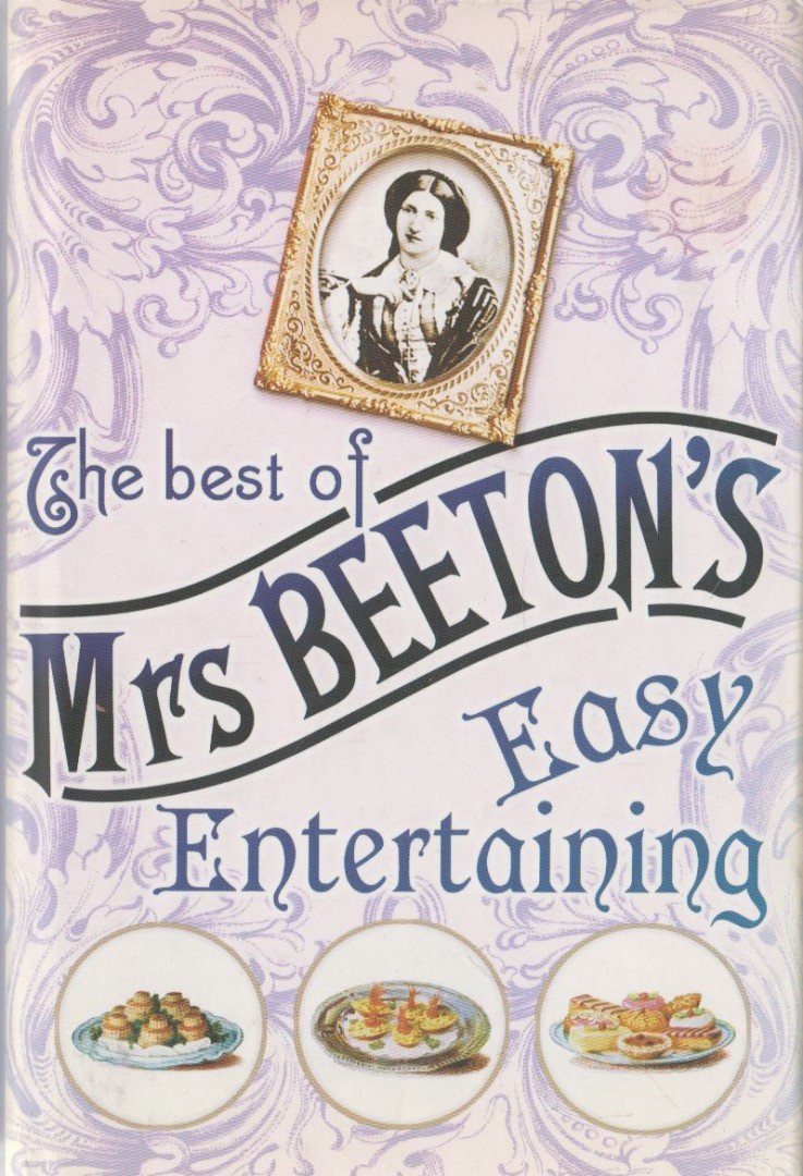 Beeton, Isabella - The Best Of Mrs Beeton's Easy Entertaining [antikvár]
