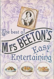 Beeton, Isabella - The Best Of Mrs Beeton's Easy Entertaining [antikvár]