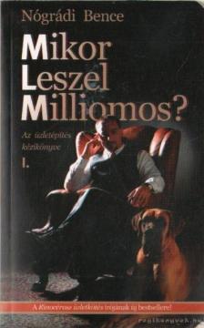 Nógrádi Bence - Mikor leszel milliomos? [antikvár]