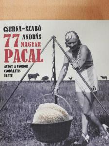 Cserna-Szabó András - 77 magyar pacal [antikvár]