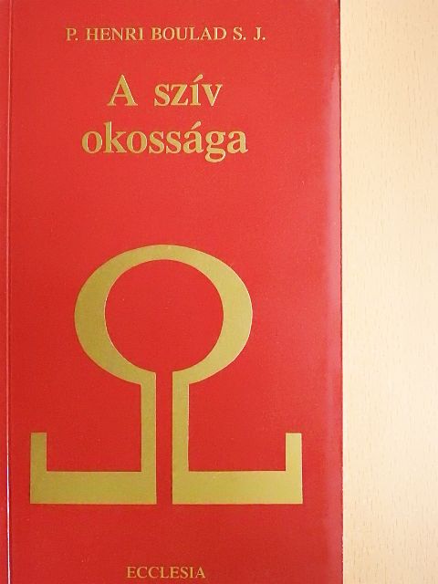 P. Henri Boulad S. J. - A szív okossága [antikvár]