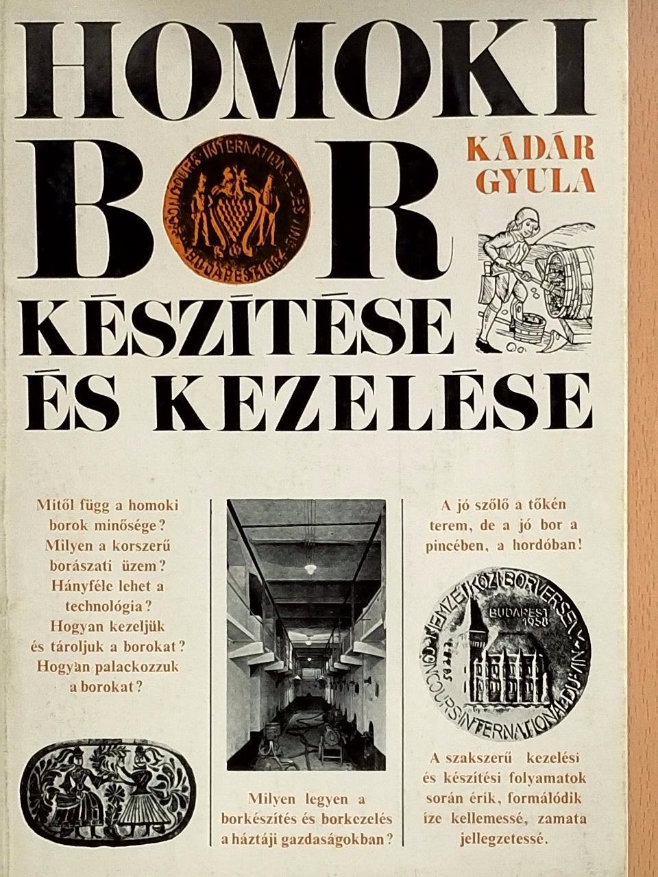 Kádár Gyula - Homoki bor készítése és kezelése [antikvár]