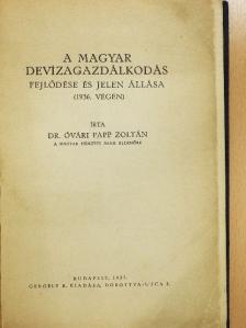 Dr. Óvári Papp Zoltán - A magyar devízagazdálkodás fejlődése és jelen állása [antikvár]