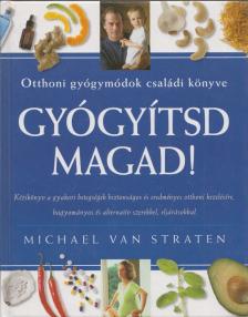 Michael van Straten - Gyógyítsd magad! [antikvár]