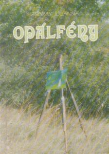 Zsigray Julianna - Opálfény [antikvár]