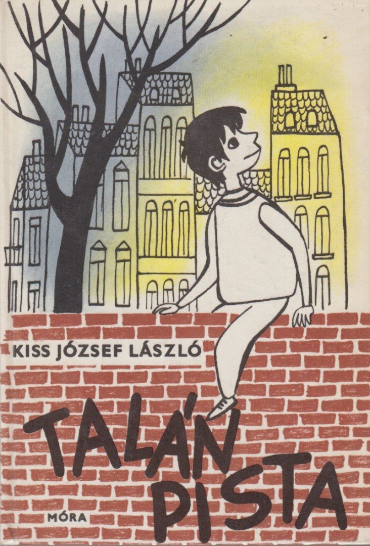 Kiss József László - Talán Pista [antikvár]