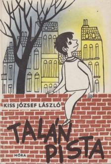 Kiss József László - Talán Pista [antikvár]