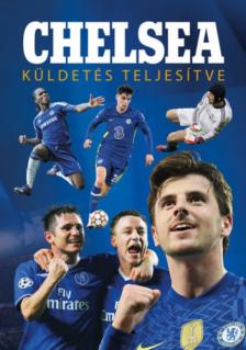 Dénes Tamás, Fűrész Attila, Privacsek András - Chelsea - Küldetés teljesítve [antikvár]