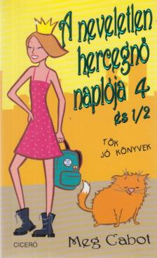 Meg Cabot - A neveletlen hercegnő naplója 4 és 1/2 [antikvár]