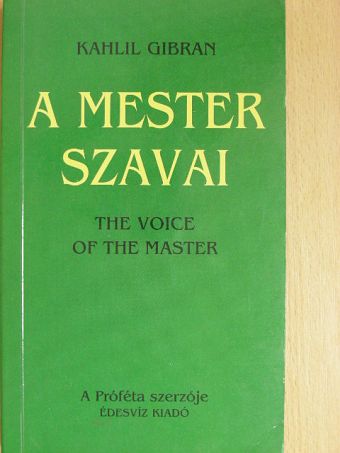 Kahlil Gibran - A mester szavai/The voice of the Master [antikvár]