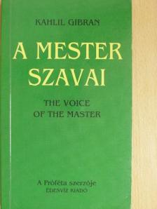 Kahlil Gibran - A mester szavai/The voice of the Master [antikvár]