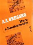 A. A. Grecsko - Harc a Kaukázusért [antikvár]
