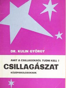 Dr. Kulin György - Amit a csillagokról tudni kell! [antikvár]