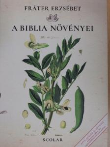 Fráter Erzsébet - A biblia növényei [antikvár]
