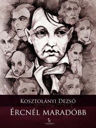 Kosztolányi Dezső - Ércnél maradóbb [eKönyv: epub, mobi]