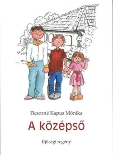 Ficsorné Kapus Mónika - A középső