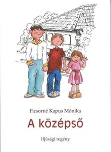 Ficsorné Kapus Mónika - A középső