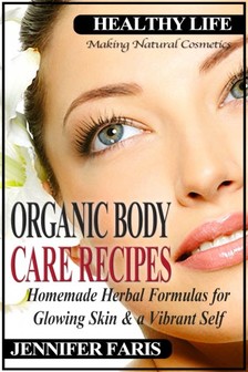 Faris Jennifer - Organic Body Care Recipes [eKönyv: epub, mobi]