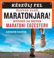 Andrew Kastor - Készülj fel életed első maratonjára!