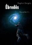 Regőczi Gergely - Ébredés (Novellák II.) [eKönyv: epub, mobi]