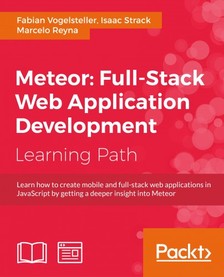 Fabian Vogelsteller, Isaac Strack, Marcelo Reyna - Meteor: Full-Stack Web Application Development [eKönyv: epub, mobi]