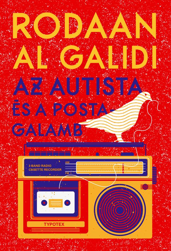 Rodaan Al Galidi - Az autista és a postagalamb