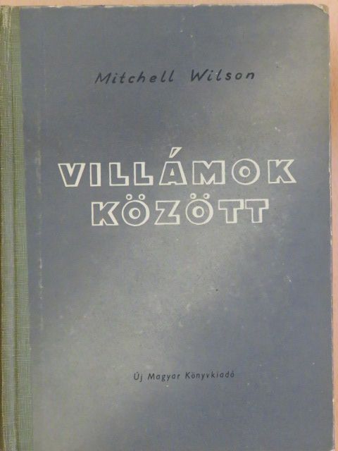 Mitchell Wilson - Villámok között [antikvár]