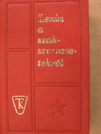 Lenin - Lenin a szakszervezetekről (minikönyv) [antikvár]