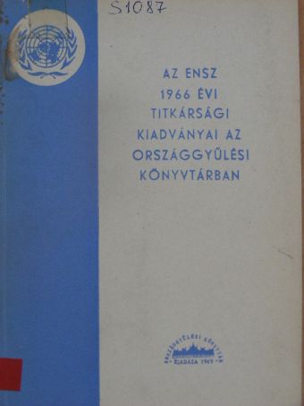 Az ENSZ 1966 évi titkársági kiadványai az Országgyűlési Könyvtárban [antikvár]