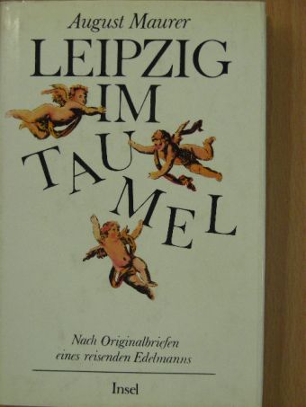 August Maurer - Leipzig im Taumel [antikvár]