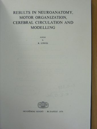 Lázár Gy. - Results in Neuroanatomy, Motor Organization, Cerebral Circulation and Modelling [antikvár]