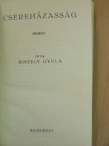 Kiszely Gyula - Csereházasság [antikvár]