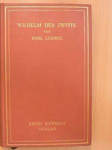 Emil Ludwig - Wilhelm der zweite [antikvár]