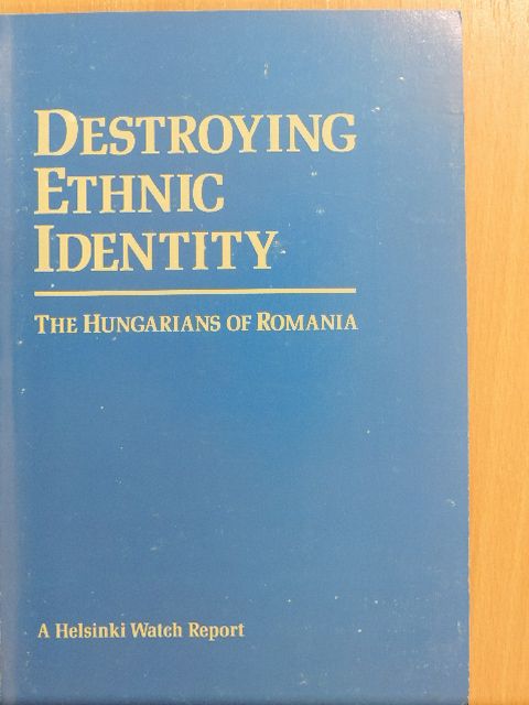 Bela Pal - Destroying Ethnic Identity: The Hungarians of Romania [antikvár]